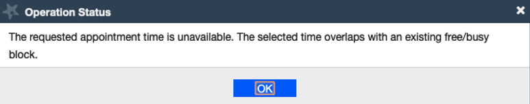 The requested appointment time is unavailable. The selected time overlaps with an existing free/busy block.